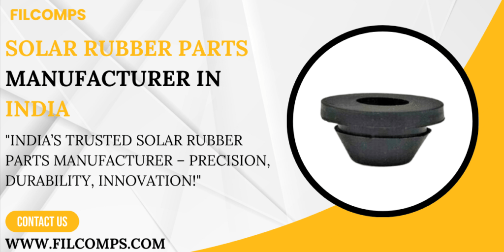 Solar Rubber Parts Manufacturer in India