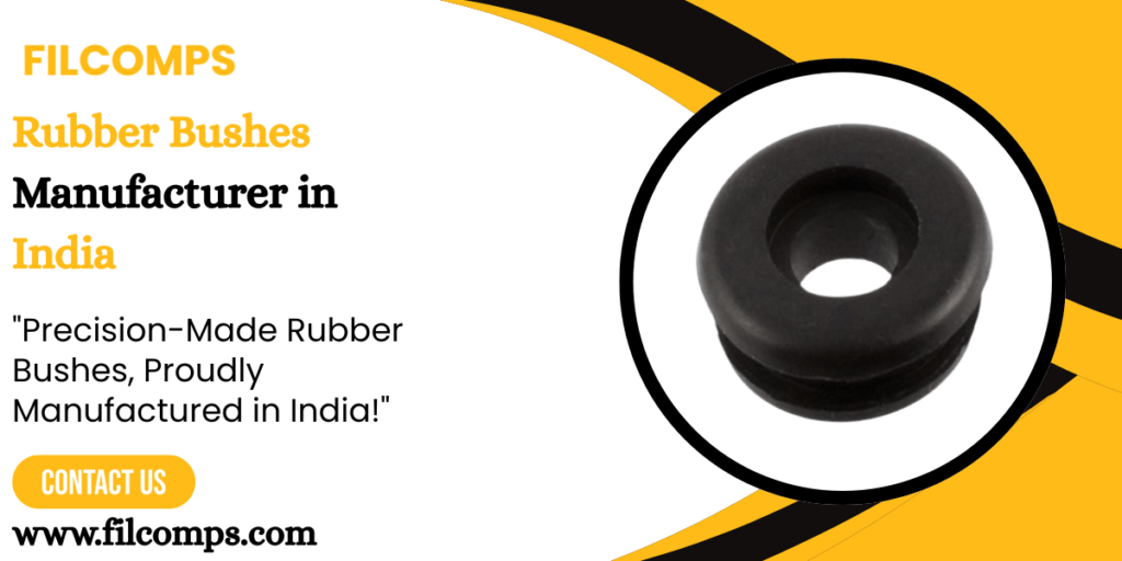 Rubber Bushes Manufacturer in India