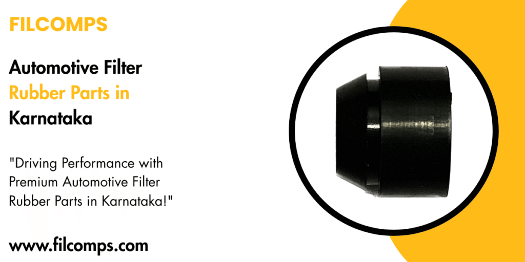 Automotive Filter Rubber Parts in Karnataka 